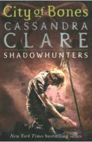 Mortal Instruments. Book 1. City of Bones / Clare Cassandra