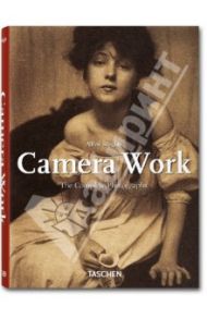 Alfred Stieglits. Camera Work. The Complete Photographs. 1903-1917 / Roberts Pam