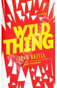 Wild Thing / Bazell Josh