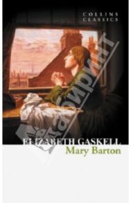 Mary Barton / Gaskell Elizabeth Cleghorn