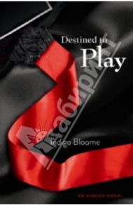 Destined to Play / Bloome Indigo