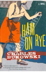 Ham on Rye / Bukowski Charles