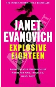 Explosive Eighteen / Evanovich Janet