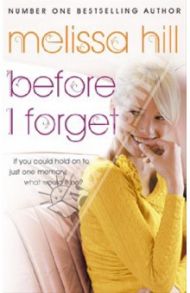 Before I Forget / Hill Melissa