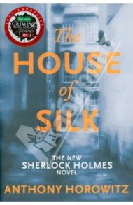 The House of Silk: The New Sherlock Holmes Novel / Horowitz Antony