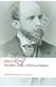 The Education Henry Adams / Adams Henry