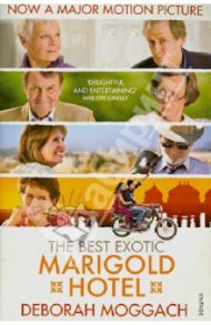 The Best Exotic Marigold Hotel / Moggach Deborah