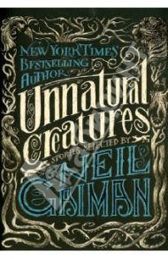 Unnatural Creatures / Gaiman Neil