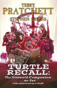 Turtle Recall. The Discworld Companion… So Far / Pratchett Terry, Briggs Stephen