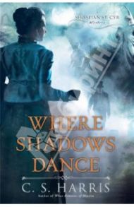 Where Shadows Dance / Harris C. S.