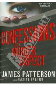 Confessions of a Murder Suspect / Patterson James, Paetro Maxine