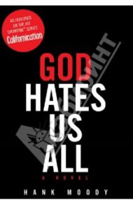 God Hates Us All / Moody Hank