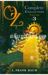 Oz, the Complete Collection, volume 3 / Baum Lyman Frank