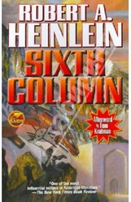 Sixth Column / Heinlein Robert A.