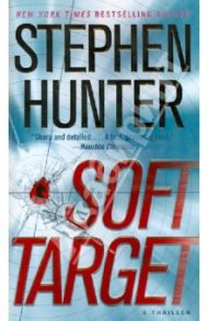 Soft Target / Hunter Stephen