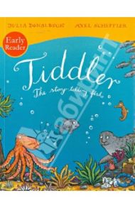 Tiddler. The story-telling fish. Early Reader / Donaldson Julia