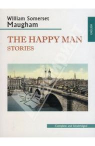 The Happy Man / Maugham William Somerset