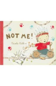 Not Me! (children book) / Killen Nicola