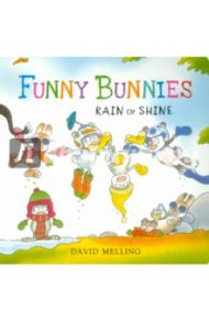 Funny Bunnies: Rain or Shine (board book) / Melling David