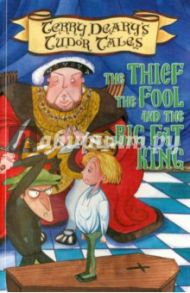 TheThief, the Fool & the Big Fat King / Deary Terry