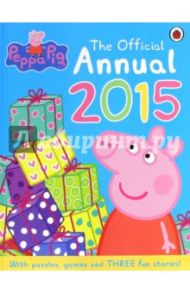 Peppa Pig. The Official Annual 2015 / Clarkson Stephanie