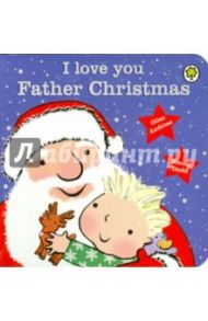 I Love You, Father Christmas (board book) / Andreae Giles