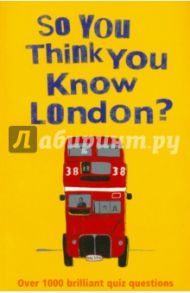 So You Think You Know London? / Gifford Clive