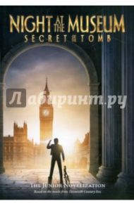 Night at the Museum. Secret of the Tomb / Steele Michael Anthony