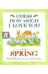 Guess How Much I Love You in the Spring / McBratney Sam