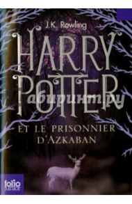 Harry Potter et le prisonnier d'Azkaban / Rowling Joanne