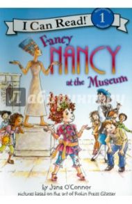 Fancy Nancy at the Museum (Level 1) / O`Connor Jane