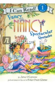 Fancy Nancy. Spectacular Spectacles (Level 1) / O`Connor Jane