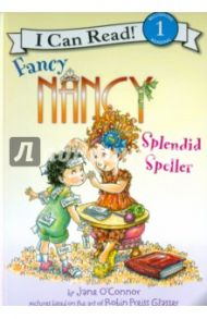 Fancy Nancy. Splendid Speller (Level 1) / O`Connor Jane