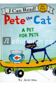 Pete the Cat. A Pet for Pete / Dean James