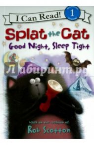 Splat the Cat. Good Night, Sleep Tight (Level 1) / Engel Natalie