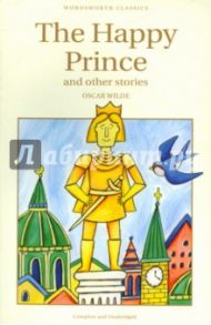 The Happy Prince and Other Stories / Wilde Oscar