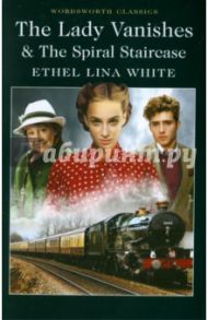 The Lady Vanishes & The Spiral Staircase / White Ethel Lina