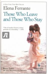 Those Who Leave and Those Who Stay, Book Three / Ferrante Elena