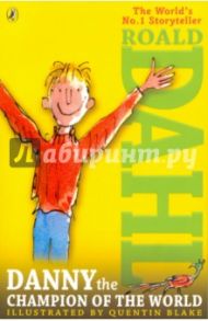 Danny the Champion of the World / Dahl Roald