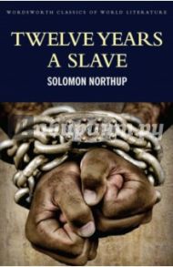 Twelve Years a Slave / Northup Solomon