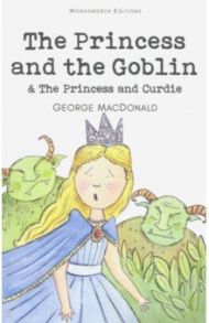 The Princess and The Goblin & The Princess and Curdie / Macdonald George