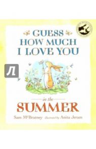 Guess How Much I Love You in the Summer / McBratney Sam