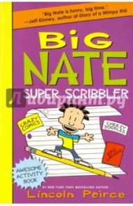 Big Nate Super Scribbler / Peirce Lincoln