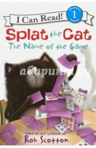 Splat the Cat. The Name of the Game. Level 1 / Hsu Lin Amy