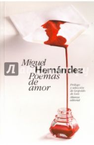 Poemas de amor. Antologia / Hernandez Miguel