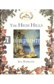 Brambly Hedge. The High Hills / Barklem Jill