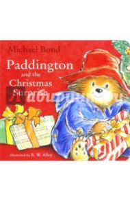 Paddington and the Christmas Surprise / Bond Michael