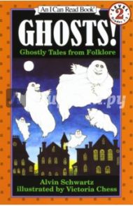 Ghosts! Ghostly Tales from Folklore (Level 2) / Schwartz Alvin