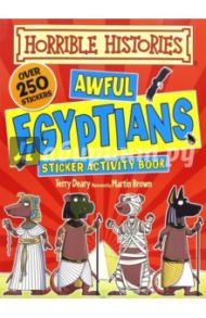 Horrible Histori. Sticker Activity: Awful Egyptians / Deary Terry