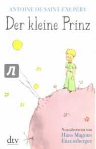 Der kleine Prinz / Saint-Exupery Antoine de